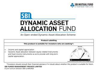 SBI Dynamic Asset Allocation Fund: An Open-ended Dynamic Asset Allocation Scheme - Dec 16