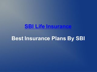 SBI Life Insurance
Best Insurance Plans By SBI
 