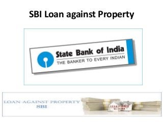 SBI Loan against Property
 