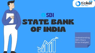STATE BANK
OF INDIA
Understanding
SBI's Share
Price Analysis!
 