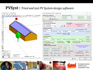 Creating Innovative
Solutions for a
Sustainable Future
PVSyst : Tried and test PV System design software
 
