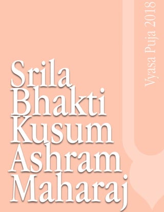 Srila
Bhakti
Kusum
Ashram
Maharaj
VyasaPuja2018
 