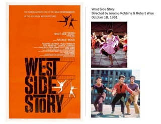 West Side Story
Directed by Jerome Robbins & Robert Wise
October 18, 1961
 