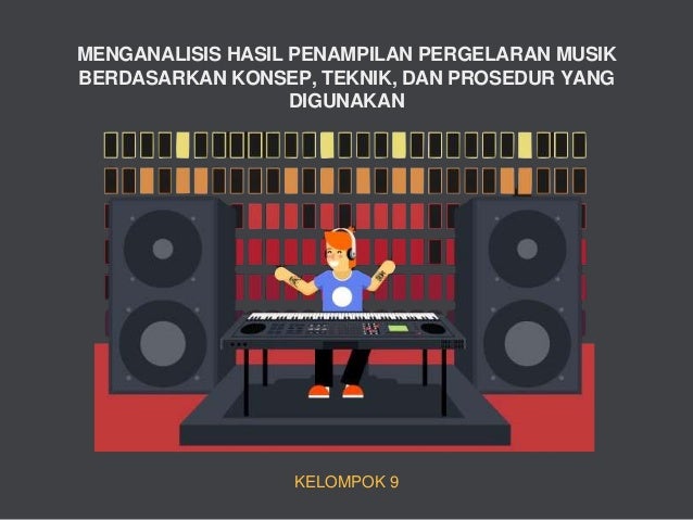 Sebutkan Bentuk Penyajian Dalam Pergelaran Musik Seputar Bentuk