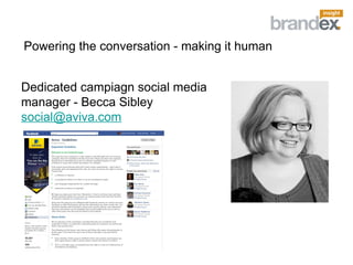 Powering the conversation - making it human Dedicated campiagn social media manager - Becca Sibley [email_address] 