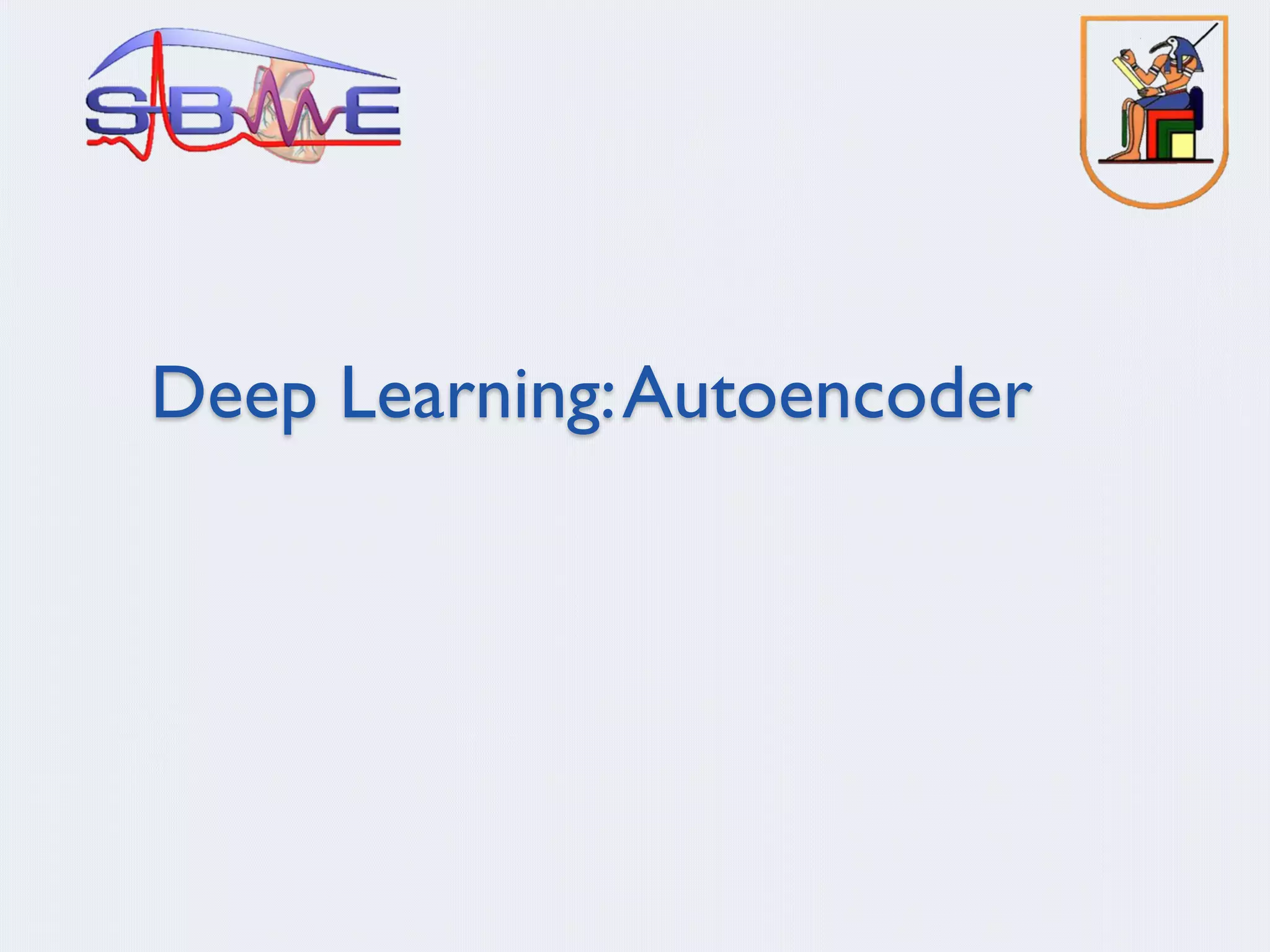 Deep Learning:Autoencoder
 