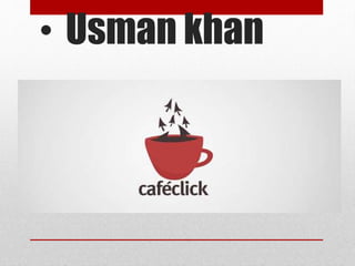 • Usman khan
 
