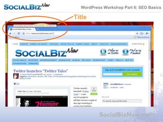 WordPress Workshop Part 6: SEO Basics

Title




          SocialBizNow.com
 
