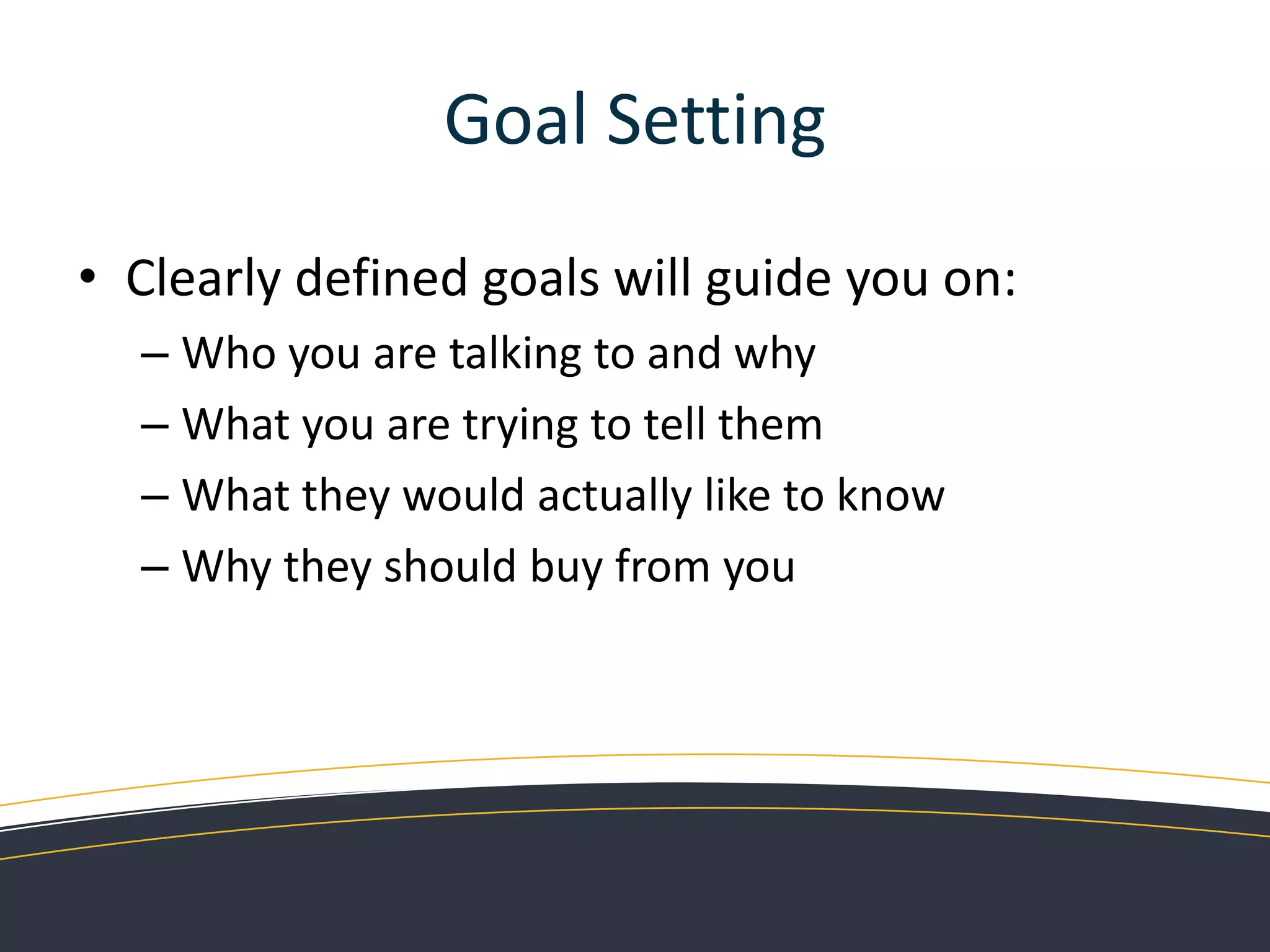 Have a purpose to your marketing. Make it bold, defined and measurable.