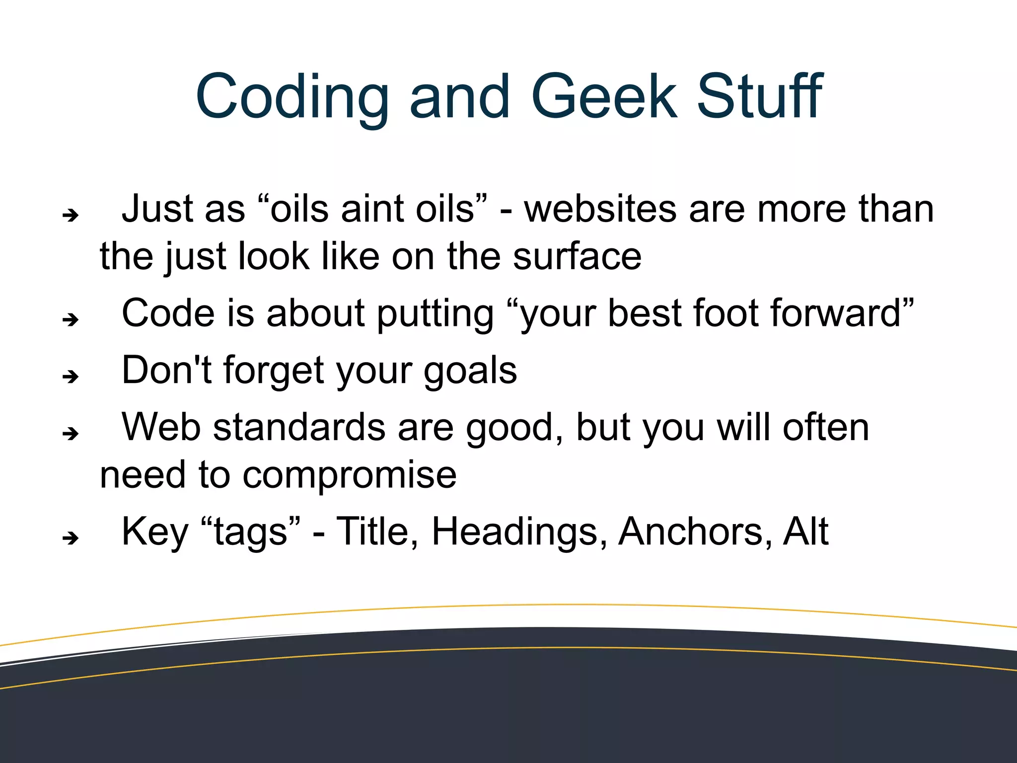 Be aware of conflicting customer / visitor goals