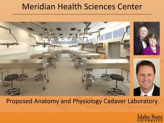 Meridian Health Sciences Center




Proposed Anatomy and Physiology Cadaver Laboratory
 