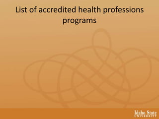 List of accredited health professions
programs
 
