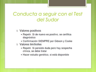 Conducta a seguir con el Test
del Sudor
 