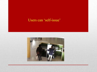 Users can ‘self-issue’
 