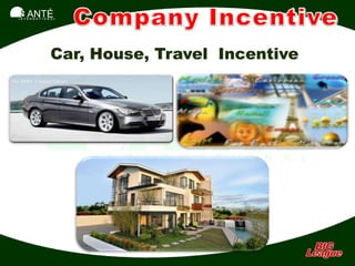SANTÉ
I N T E R N A T I O N A L




                     Car, House, Travel Incentive
 