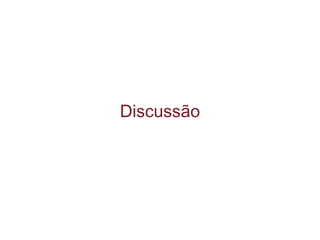 Discussão
 