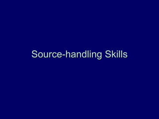Source-handling Skills 