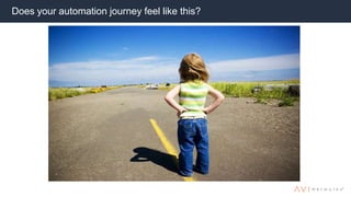 Does your automation journey feel like this?
 