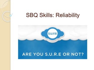 SBQ Skills: Reliability
 