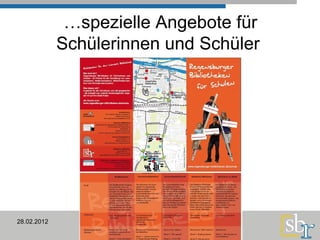 … spezielle Angebote für Schülerinnen und Schüler  28.02.2012 Staatliche Bibliothek Regensburg Schule und Geschichtsunterricht 