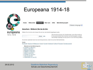 Europeana 1914-18 28.02.2012 Staatliche Bibliothek Regensburg Schule und Geschichtsunterricht 