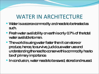 WATER IN ARCHITECTURE ,[object Object],[object Object],[object Object],[object Object]