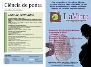 b
reconHecimento




                 Ciência de ponta
                 no XXIV Congresso Brasileiro de Reprodução
c




                 Humana foram inscritos 849 trabalhos científicos




                                  Lista de premiados
                                   1º LUGAR DO PRêMIO “CAMPOS DA PAZ,
                                   REfERêNCIA CIENTífICA DA SOCIEDADE BRASILEIRA DE REPRODUçãO HUMANA
                                   Trabalho: “O Tempo de Criopreservação não aumenta o dano no tecido ovariano congelado para fins de preservação
                                   de fertilidade”.
                                   Autores: “Rosa-e-Silva, A.C.J.S. (Ana Carolina Japur de Sá Rosa e Silva); Campos, J.R.; Rosa-E-Silva, J.C.; Carvalho,
                                   B.R.; Vireque, A.A.; Silva-de-Sá, M.F.

                                   PRIMEIRO LUGAR DO TEMA LIVRE PôSTER
                                   P-39 - “Marcadores de risco cardiovascular em portadoras de síndrome dos ovários policísticos: comparação entre uso
                                   de contraceptivo combinado isolado ou associado ao uso da espironolactona”
                                   Classificado como Ginecologia Endócrina
                                   Autores: Soares, G.M.; Vieira, C.S.; Martins, W.P.; Fernandes, J.B.F.; Ferriani, R.A.

                                   SEGUNDO LUGAR DO TEMA LIVRE PôSTER
                                   P-65 - “Sífilis Congênita em Teresópolis - RJ”
                                   Classificado como Medicina Fetal
                                   Autores: Rezende Neto, A.P.; Lima Júnior, M.P.; Matos, I.J.R.; Baldin, K.; Reis Filho, C.M.S.

                                   SEGUNDO LUGAR DO TEMA LIVRE PôSTER
                                   P-73 - “estudo prospectivo comparativo entre índice de massa corporal e número de oócitos recuperados em ciclos
                                   de reprodução assistida”
                                   Classificado como Reprodução Assistida
                                   Autores: Torquato Filho, S.E.; Sene, I.S; Rodrigues, F.E.M.; Lima, A.M; Sá, E.G.

                                   TERCEIRO LUGAR DO TEMA LIVRE PôSTER
                                   P-38 - “FSH basal e a idade da mulher no menacme: estudo de 10 anos”
                                   Classificado como Ginecologia Endócrina
                                   Autores: Costa, Z.B.; Batista, L.A.T.; Batista, N.T.; Borges, W.C.; Borges, M.C.

                                   TERCEIRO LUGAR DO TEMA LIVRE PôSTER
                                   P-77 - “MArcadores de estresse oxidativo no fluido folicular (FF) e resultados de reprodução assistida em pacientes
                                   inférteis com síndrome dos ovários policísticos (SOP)”
                                   Classificado como Reprodução Assistida
                                   Autoria de Navarro, P.A.; Dib, L.A.; Ferriani, R.A.; Jordao Júnior, A.A., Rodrigues, J.K.




                  ExpEdiEntE
                  JoRnAl dA SoCIEdAdE BRASIlEIRA dE REPRodUÇÃo HUMAnA                                                 PUBLiCAçãO COM A qUALidAdE:

                  dIREtoRIA EXECUtIVA                                                     CoMISSÃo EdItoRIAl                                           EdiçãO: TATiAnA CARdOSO
                  PRESidEnTE                           TESOUREiRO AdJUnTO                 PRESidEnTE
                  Waldemar naves do Amaral                                                Luciano de Melo Pompei                                       REdAçãO: AnA MARiA MORAiS E
|6




                                                       Luiz Augusto Antonio Batista
                                                                                          MEMBROS
                                                                                                                                                                                          |7




                  1° viCE-PRESidEnTE                   diRETOR CiEnTíFiCO                                                                              dÁRiO ÁLvARES
                  Álvaro Petracco                                                         Felipe Cavagna
                                                       dirceu Henrique Mendes Pereira
      2011




                                                                                          Leopoldo Tso                                                 ARTE: FABiAnnE SALAzAR, LETHiCiA
                  2° viCE-PRESidEnTE
                                                                                                                                                                                          SBrH




                                                       diRETOR dO COnSELHO dE dELEgAdOS   Renato Fraietta
                  ivis Alberto Lorenço B. de Andrade                                                                                                   SERRAnO E RAFAEL AgUiAR
                                                       João Pedro Junqueira Caetano       gilberto da Costa Freitas
        de




                  SECRETÁRiO-EXECUTivO                                                                                                                 COMERCiALizAçãO: ERikA BizinOTTO
                  Artur dzik
                                                                                                                      (62) 3224-3737
     Fevereiro




                                                                                                                                                                                          jornal da




                  SECRETÁRiO-AdJUnTO
                  Claudio Barros Leal Ribeiro                                                                         WWWW.CONTATOCOMUNICACAO.COM.BR
                  TESOUREiRO gERAL
                  vilmon de Freitas
 