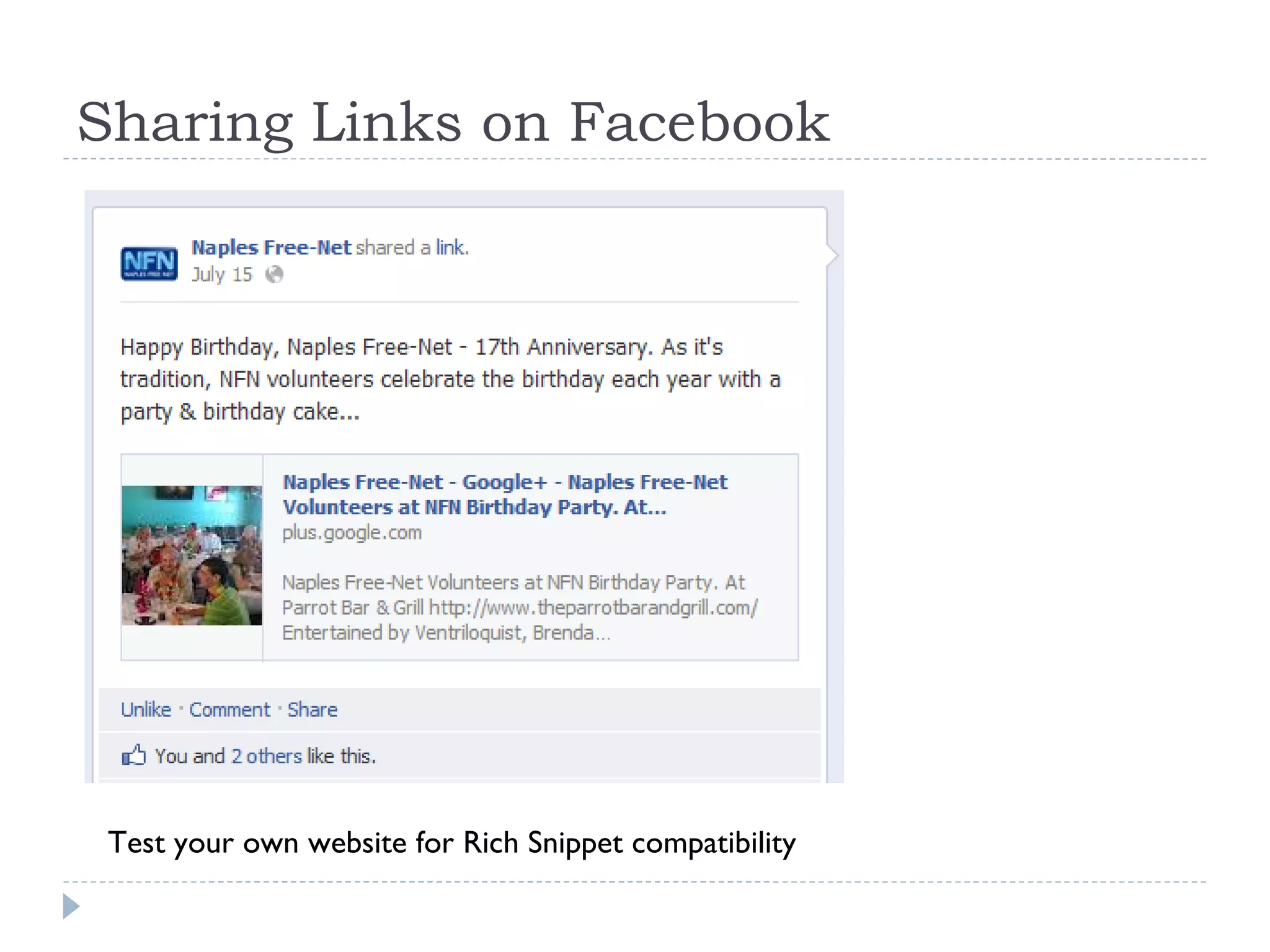 Sharing Links on Facebook




 Test your own website for Rich Snippet compatibility
 
