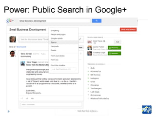 Power: Public Search in Google+
 