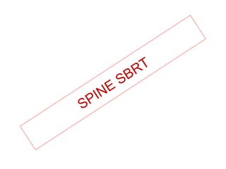 SPINE
SBRT
 