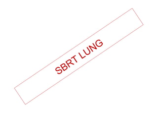 SBRT LUNG
 