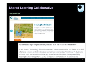 Shared Learning Collaborative
http://slcedu.org




                                18
 