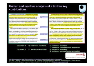 Human and machine analysis of a text for key
contributions




             Document 1           19 sentences annotated                 22 sentences annotated
                                                                         11 sentences same as human annotation
             Document 2           71 sentences annotated                 59 sentences annotated
                                                                         42 sentences same as human annotation




http://technologies.kmi.open.ac.uk/cohere/2012/01/09/cohere-plus-automated-rhetorical-annotation
De Liddo, A., Sándor, Á. and Buckingham Shum, S., Contested Collective Intelligence: Rationale, Technologies, and a Human-Machine
Annotation Study. Computer Supported Cooperative Work, 21, 4-5, (2012), 417-448. http://oro.open.ac.uk/31052
 