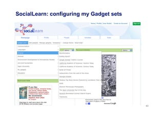 SocialLearn: configuring my Gadget sets




                                          43
 