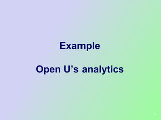 Example

Open U‘s analytics



                     18
 