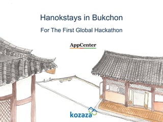 Hanokstays in Bukchon
For The First Global Hackathon
 