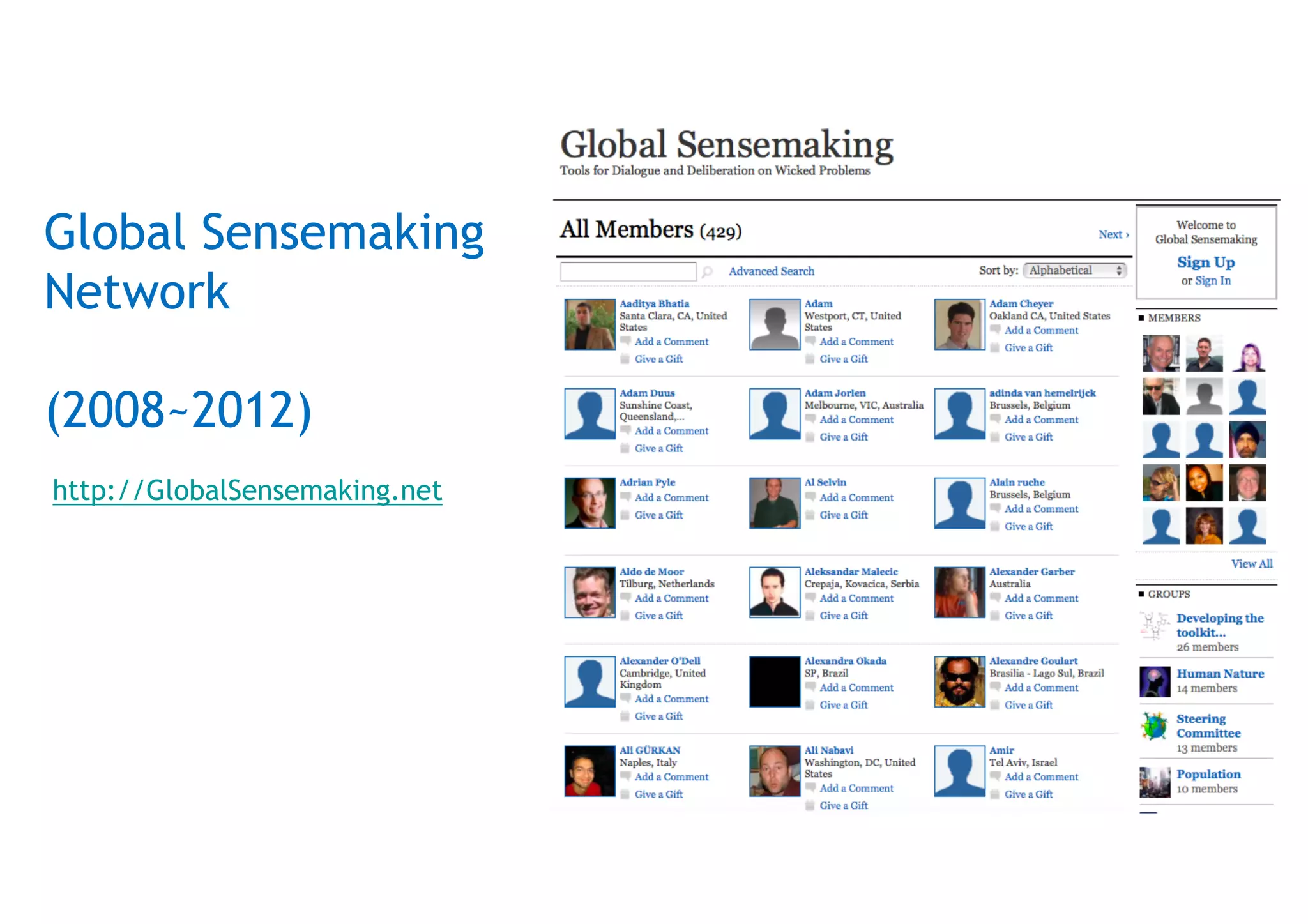 Global Sensemaking
Network
(2008~2012)
http://GlobalSensemaking.net
 