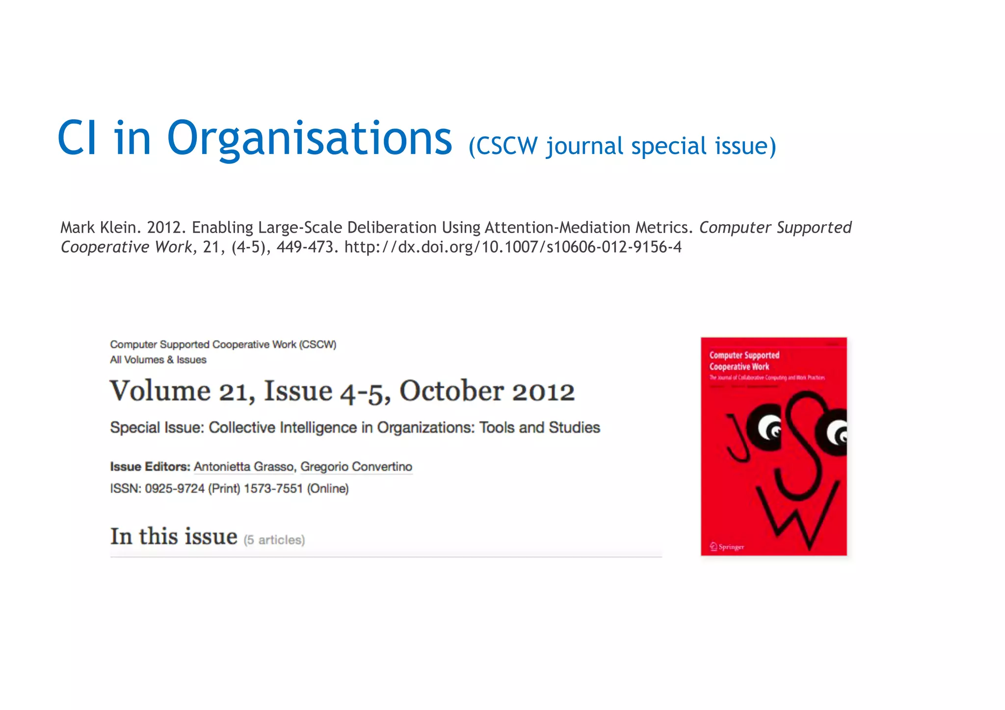Solution
Activity analytics + IBIS
semantics permit automated
checking of the ‘health’ of a
conversation
 