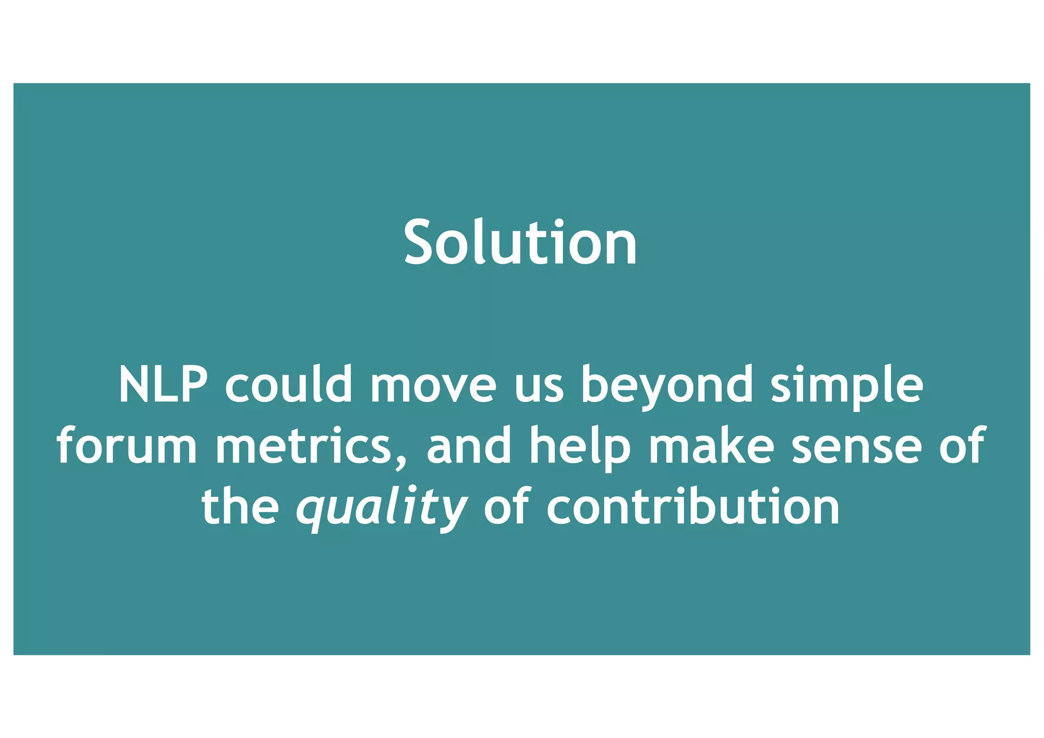 Dilemma:
But we would still like the
machine to do some work for us
in making sense of the state of
the CI process or product
 