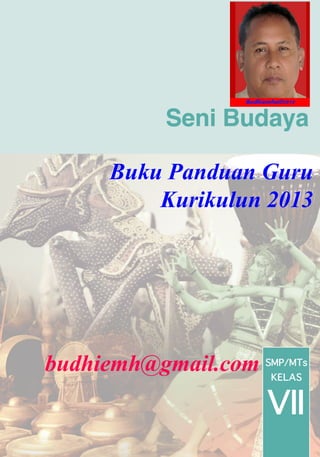 Buku Panduan Guru
Kurikulun 2013

budhiemh@gmail.com

 