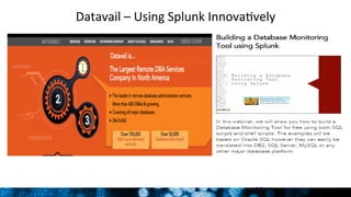Datavail	
  –	
  Using	
  Splunk	
  Innova9vely	
  	
  
23	
  
 
