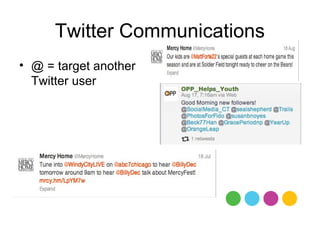 Twitter Communications
• @ = target another
  Twitter user
 