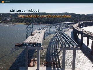 • See http://eed3si9n.com/sbt-server-reboot
sbt server reboot
 