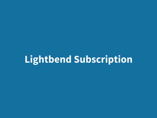 Lightbend Subscription
 