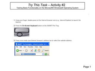 Try This Task – Activity #2
Testing Basic Functionality on the Microsoft® Windows® Operating System




                                                                          Page 1
 