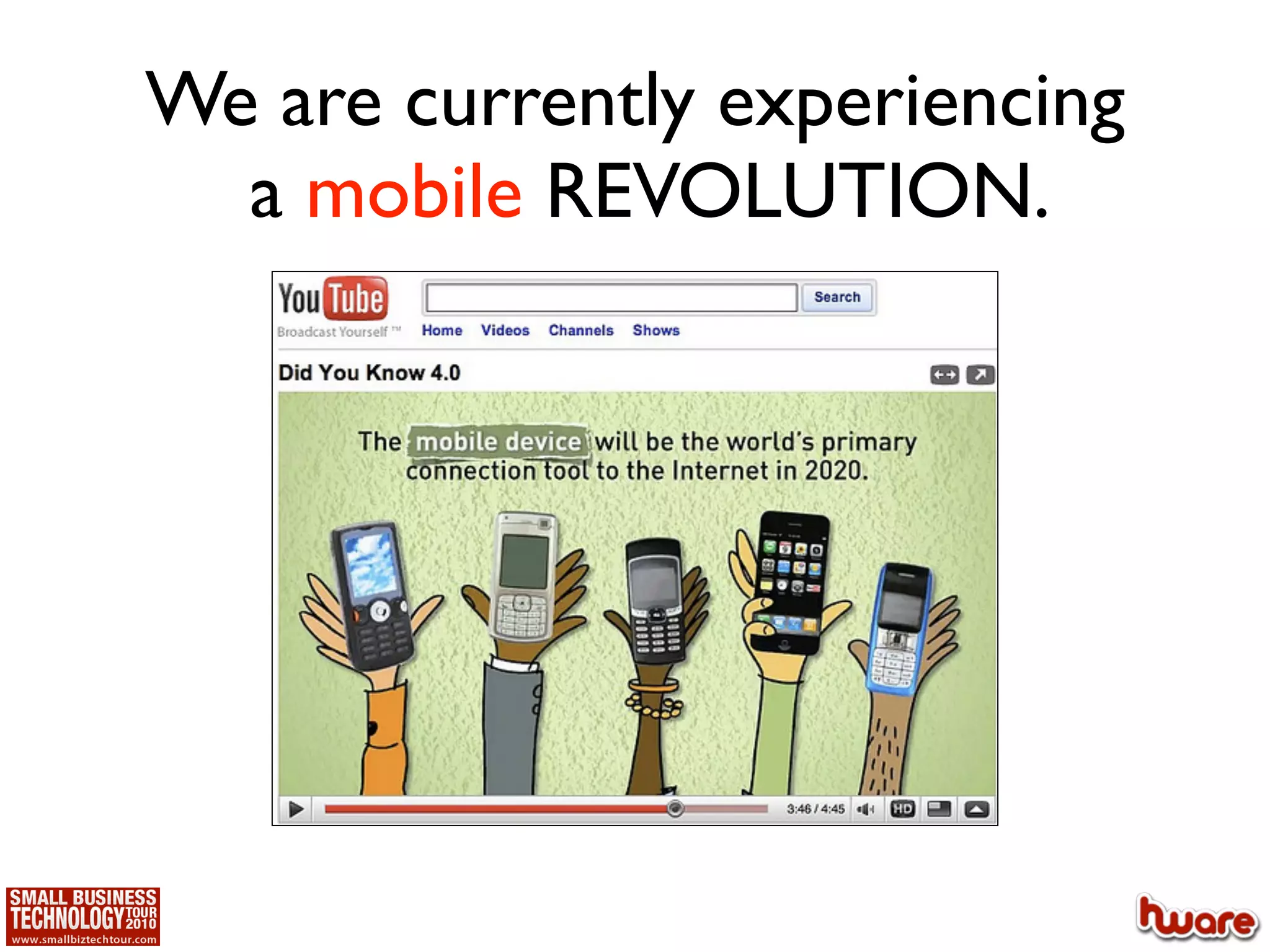We are currently experiencing
  a mobile REVOLUTION.
 