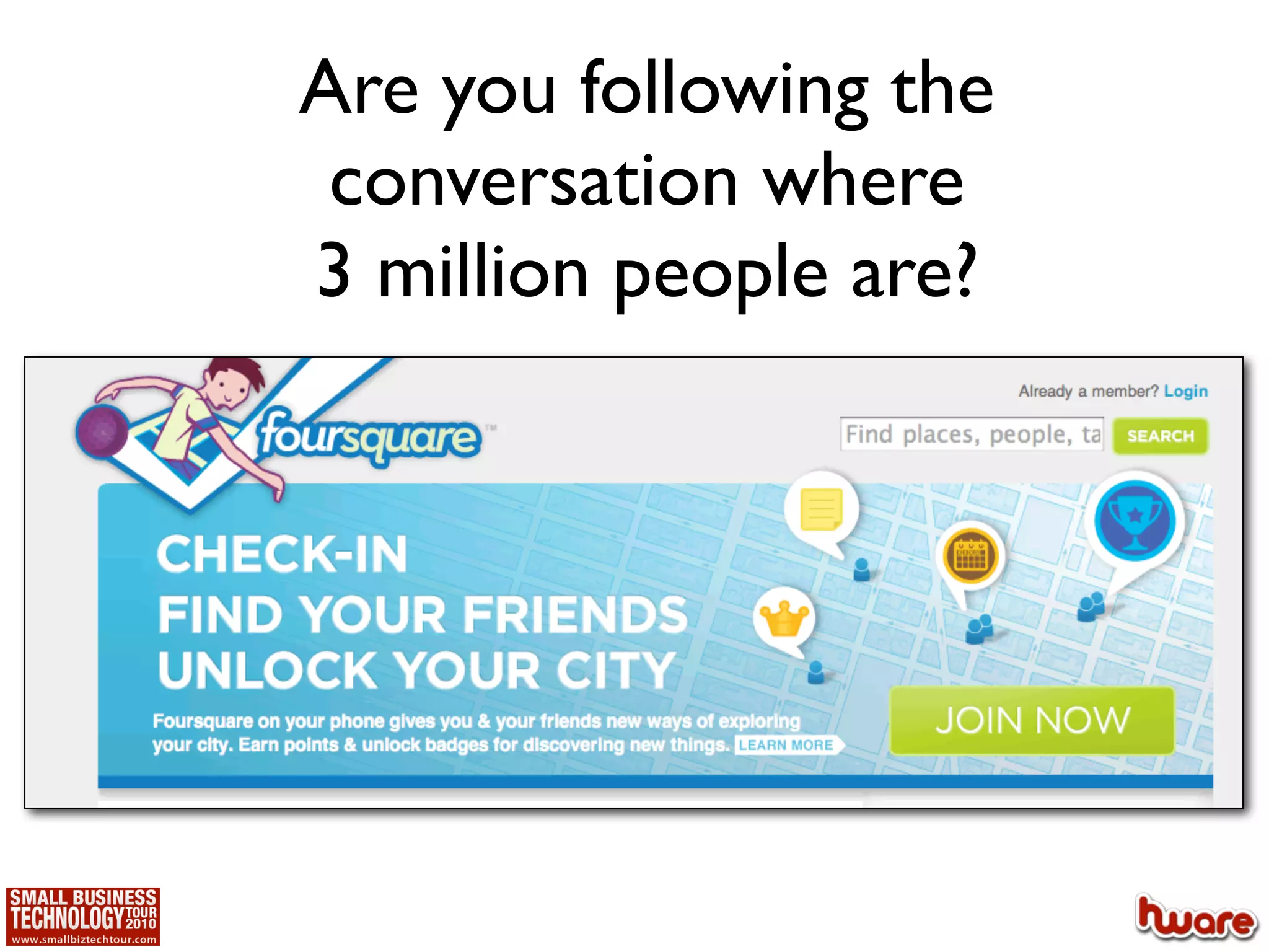 Are you following the
 conversation where
3 million people are?
 
