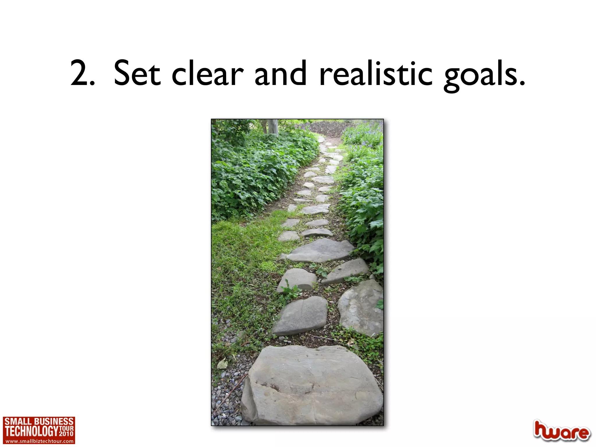2. Set clear and realistic goals.
 