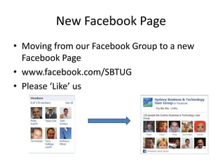 New Facebook PageMoving from our Facebook Group to a new Facebook Page www.facebook.com/SBTUG Please ‘Like’ us