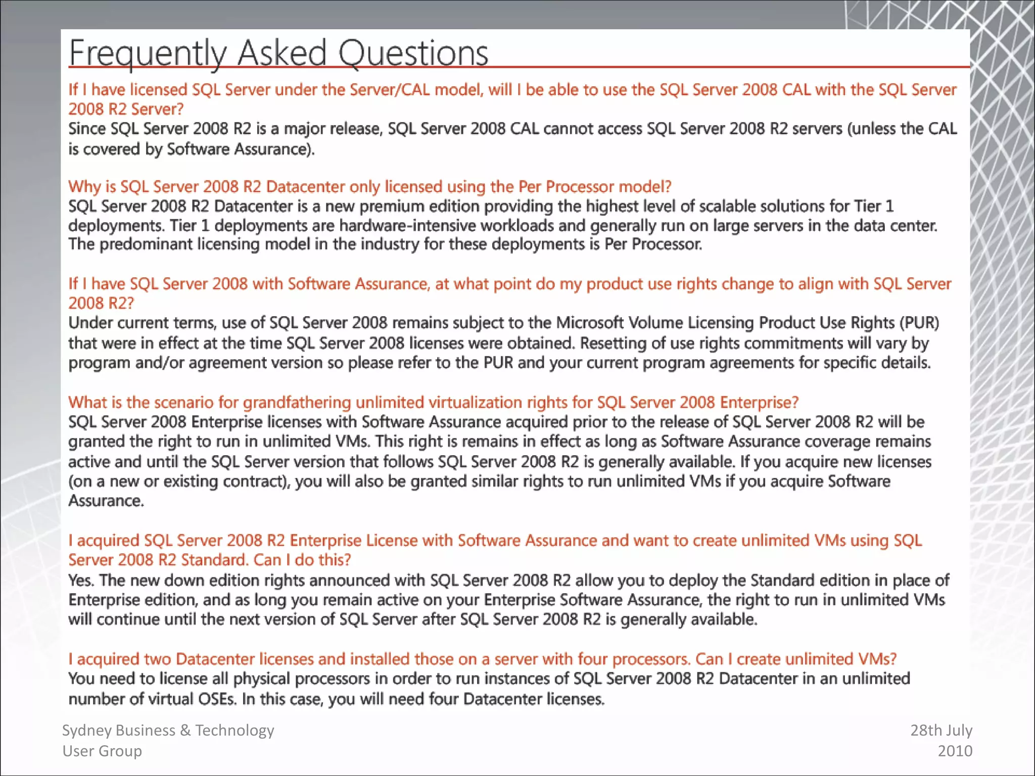 Licensing FAQ




Sydney Business & Technology                   28th July
User Group                                        2010
 